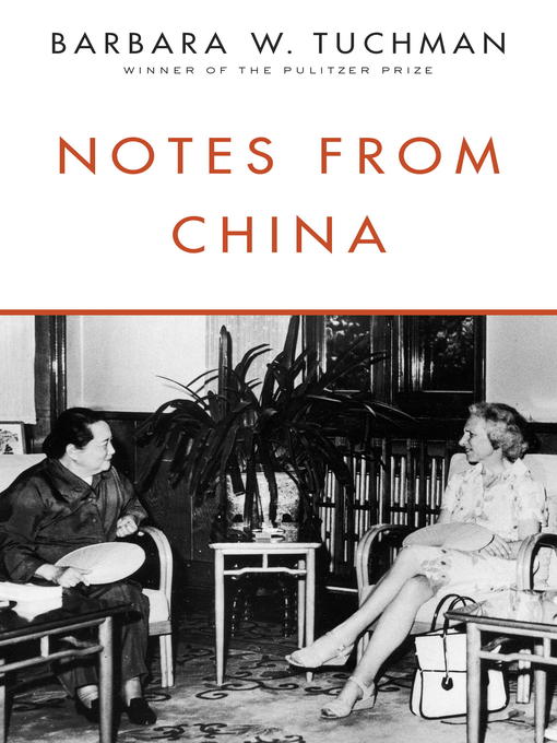Title details for Notes from China by Barbara W. Tuchman - Available